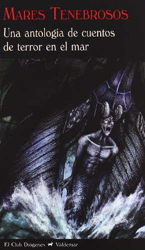 Mares tenebrosos : una antología de cuentos de terror en el mar (El Club Diógenes, Band 297) von Valdemar
